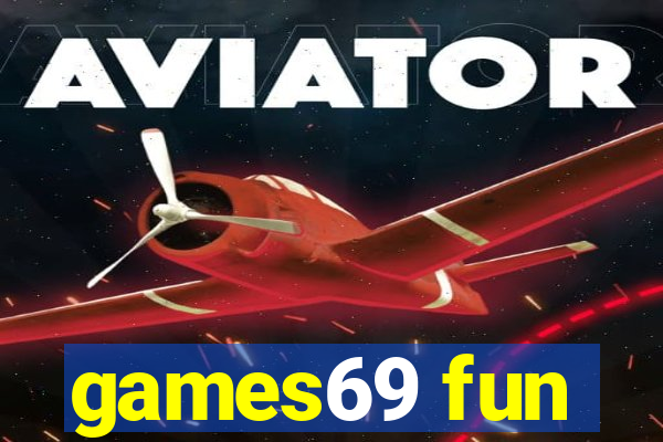 games69 fun